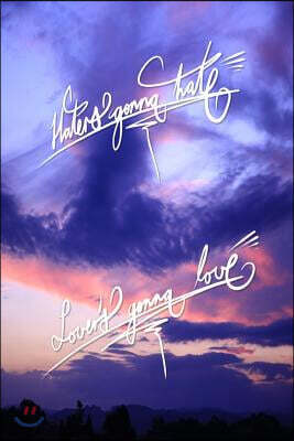 Haters Gonna Hate, Lovers Gonna Love: 6x9 Inch Lined Journal/Notebook - Beautiful Sunset, Pink, Blue, Nature, Colorful, Calligraphy Art with Photograp