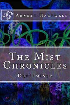 The Mist Chronicles: Determined