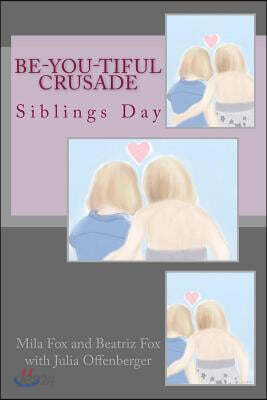 Be-YOU-tiful Crusade: Siblings Day
