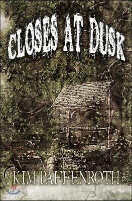 Closes at Dusk