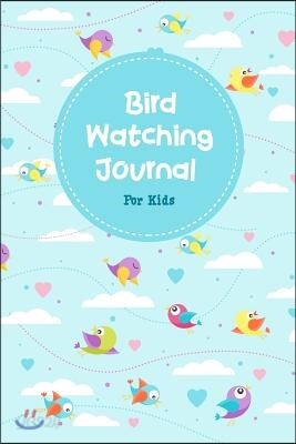 Bird Watching Journal for Kids: Nice Color Birds Flying Children Record Notebook Bird Watching Log Book Nature Learning Hobby Journal