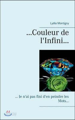 ... couleur de l'Infini...: ... je n'ai pas fini d'en peindre les mots...