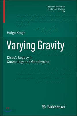 Varying Gravity: Dirac's Legacy in Cosmology and Geophysics