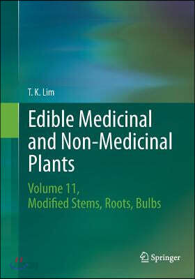 Edible Medicinal and Non-Medicinal Plants: Volume 11 Modified Stems, Roots, Bulbs