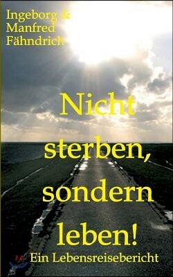 Nicht sterben, sondern leben!