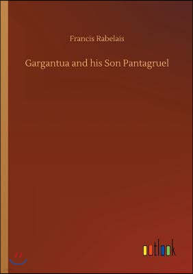 Gargantua and his Son Pantagruel