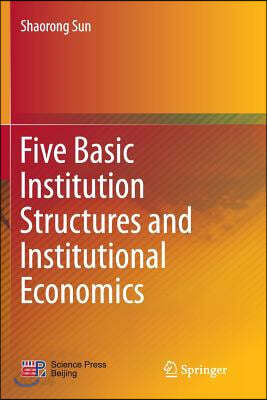 Five Basic Institution Structures and Institutional Economics