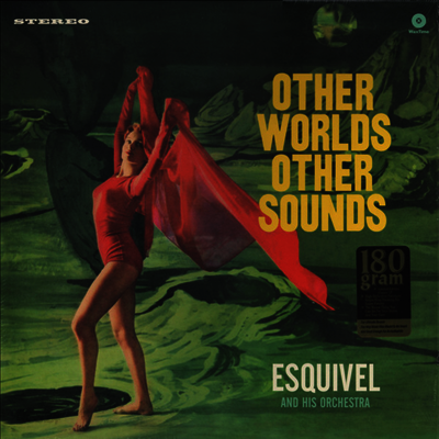 Esquivel & His Orchestra - Other Worlds, Other Sounds (Bonus Track)(Remastered)(180G)(LP)