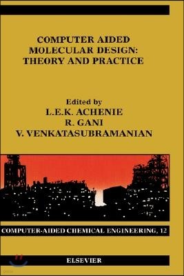 Computer Aided Molecular Design: Theory and Practice Volume 12