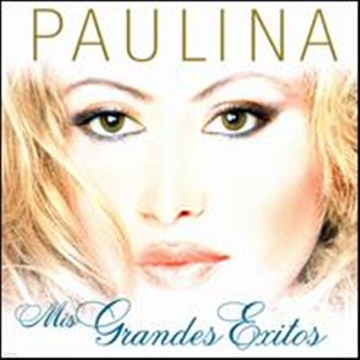 Paulina Rubio - Mis Grandes Exitos