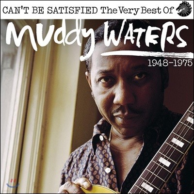 Muddy Waters (ӵ ͽ) - Can't Be Satisfied (The Very Best Of) 1948-1975