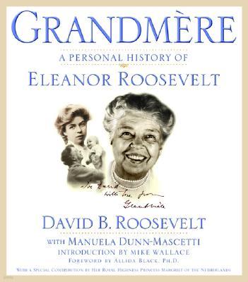 Grandmere: A Personal History of Eleanor Roosevelt