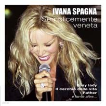 Ivana Spagna - Semplicemente Veneta