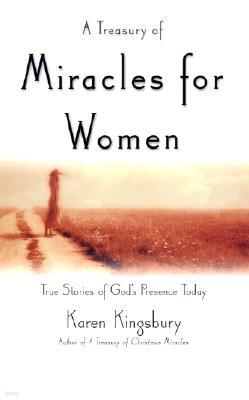 A Treasury of Miracles for Women: True Stories of God's Presence Today