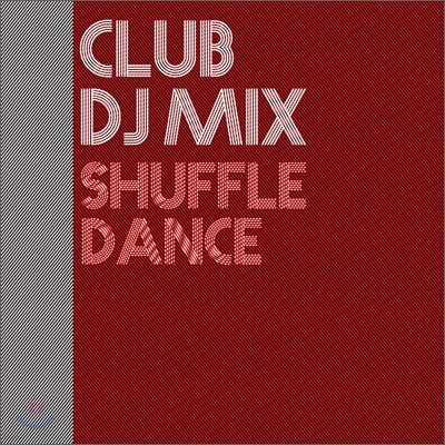 Club DJ Mix Shuffle Dance (Ŭ  ͽ  )