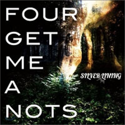 Four Get Me A Nots - Silver Lining