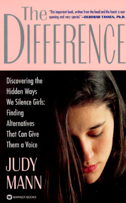 The Difference: Discovering the Hidden Ways We Silence Girls - Finding Alternatives That Can Give Them a Voice