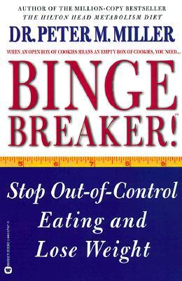 Binge Breaker!(tm): Stop Out-Of-Control Eating and Lose Weight