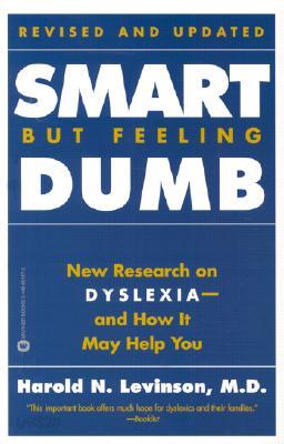 Smart But Feeling Dumb: New Research on Dyslexia--And How It May