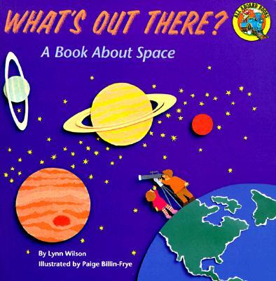 What's Out There?: A Book about Space