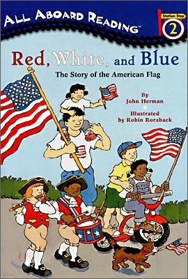 Red, White, and Blue: The Story of the American Flag