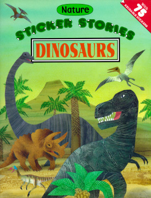 Dinosaurs [With 75 Reusable Stickers]