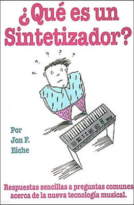 Que Is Unsintetizador?/What's a Synthesizer?