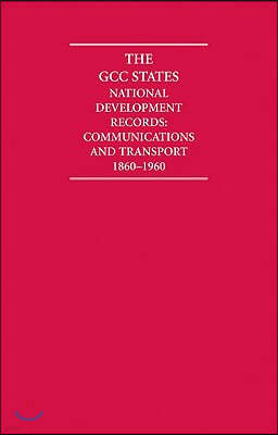 The Gcc States: National Development Records 9 Volume Hardback Set Including Boxed Maps: Communications and Transport 1860-1960