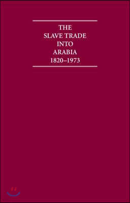 The Slave Trade Into Arabia 1820-1973 9 Volume Hardback Set