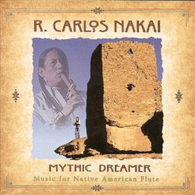 R. Carlos Nakai - Mythic Dreamer - Music For Native American Flute (CD)