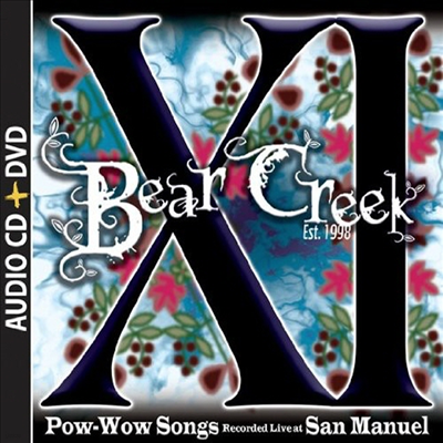 Bear Creek - Xi: Pow-Wow Songs Recorded Live At San Manuel (Bonus Dvd)(CD)
