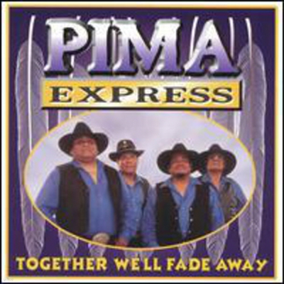 Pima Express - Together We'll Fade Away (CD)