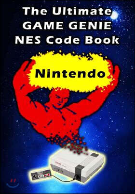 The Ultimate Game Genie NES Nintendo Code Book