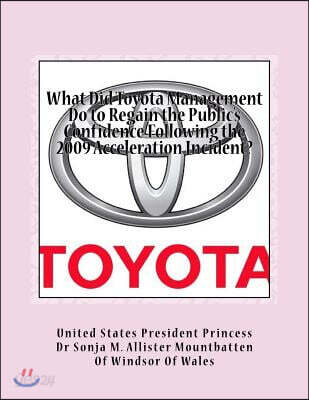 What Did Toyota's Management Do to Regain the Publics' Confidence?