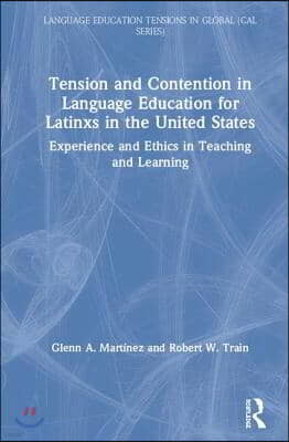 Tension and Contention in Language Education for Latinxs in the United States