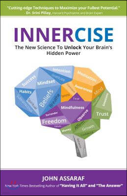 Innercise: The New Science to Unlock Your Brain's Hidden Power