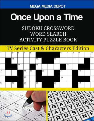 Once Upon a Time Sudoku Crossword Word Search Activity Puzzle Book: TV Series Cast & Characters Edition