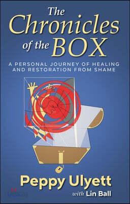 The Chronicles of the Box: A Personal Journey of Healing and Restoration from Shame