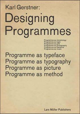 Karl Gerstner: Designing Programmes: Programme as Typeface, Typography, Picture, Method
