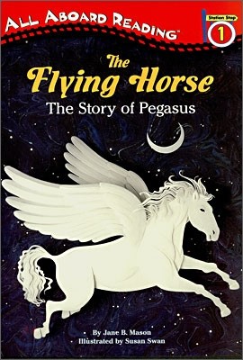 All Aboard Reading Level 1 : The Flying Horse