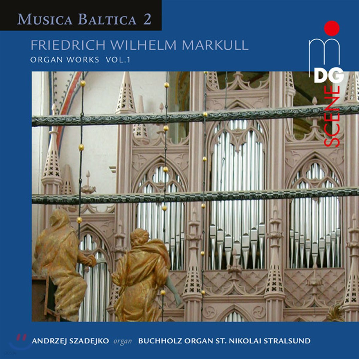 Andrzej Szadejko 프리드리히 빌헬름 마컬: 오르간 작품 1집 (Musica Baltica 2 - Friedrich Wilhelm Markull: Organ Works Vol.1)