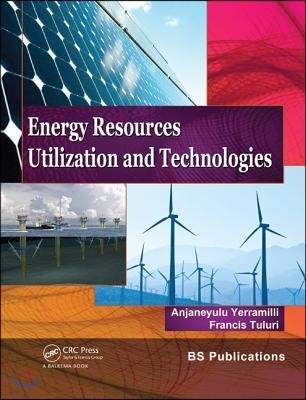 Energy Resources, Utilization & Technologies