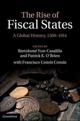 The Rise of Fiscal States: A Global History, 1500-1914