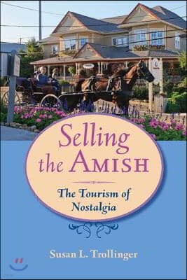 Selling the Amish: The Tourism of Nostalgia