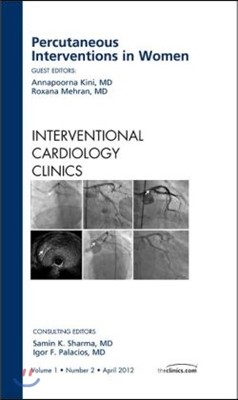 Percutaneous Interventions in Women, an Issue of Interventional Cardiology Clinics: Volume 1-2