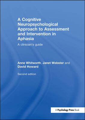 Cognitive Neuropsychological Approach to Assessment and Intervention in Aphasia