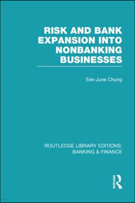 Risk and Bank Expansion into Nonbanking Businesses (RLE: Banking & Finance)