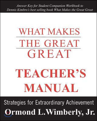 What Makes the Great Great Teacher's Manual: Strategies for Extraordinary Achievement