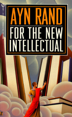 For the New Intellectual: The Philosophy of Ayn Rand (50th Anniversary Edition)