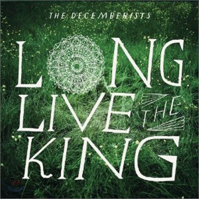 Decemberists - Long Live The King